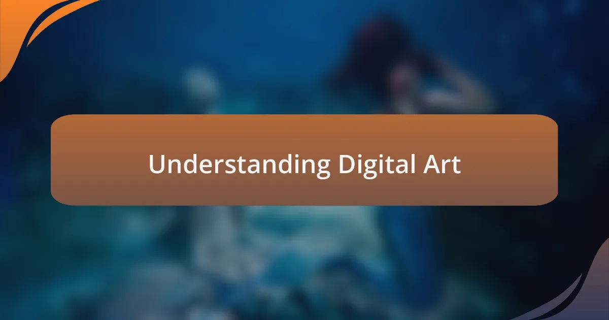 Understanding Digital Art