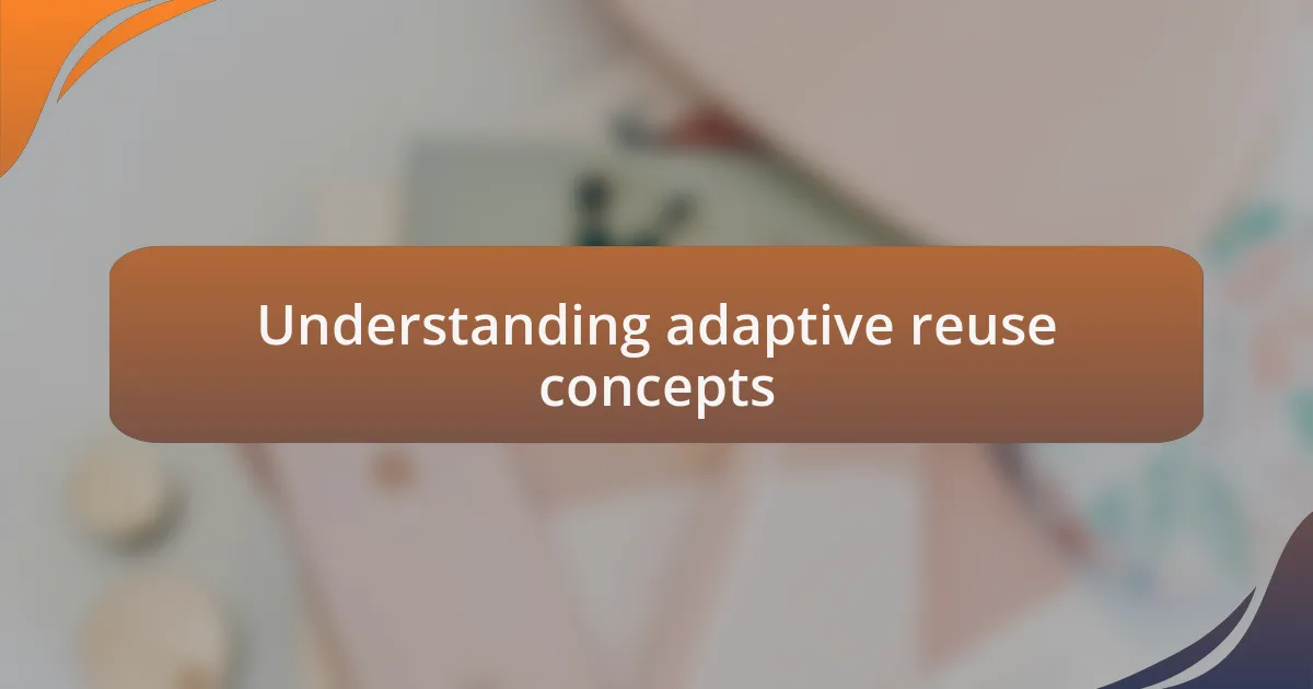 Understanding adaptive reuse concepts