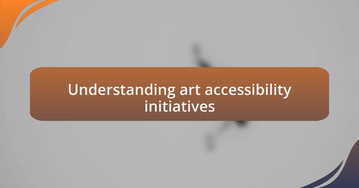 Understanding art accessibility initiatives