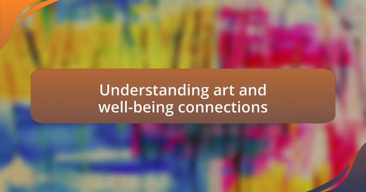 Understanding art and well-being connections