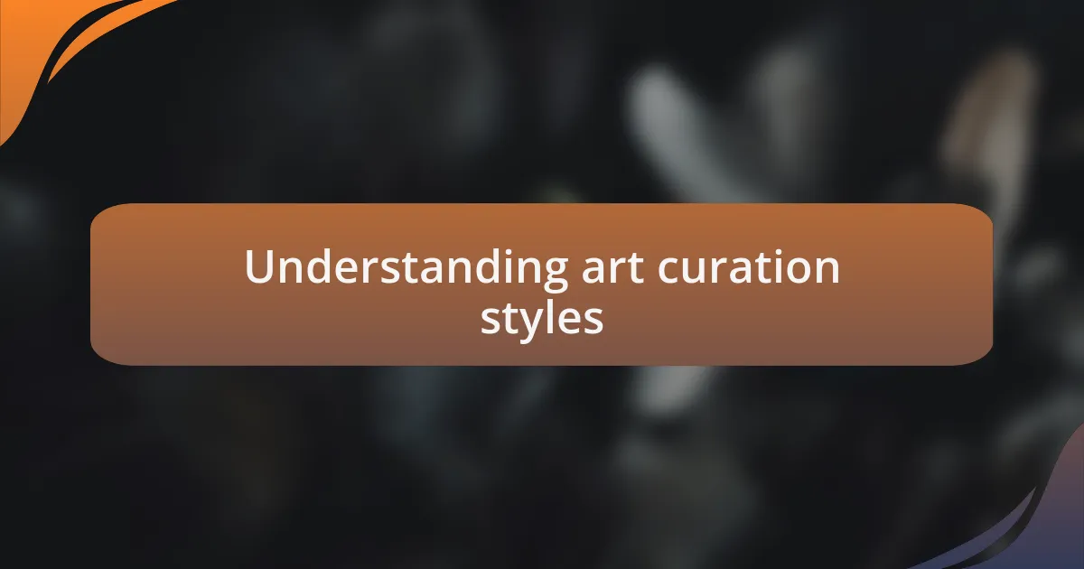 Understanding art curation styles