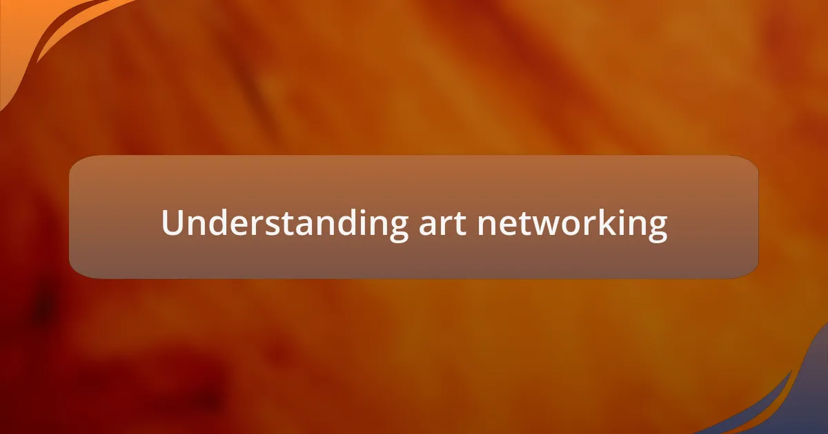 Understanding art networking