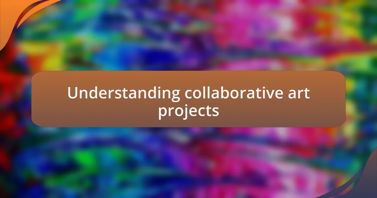 Understanding collaborative art projects