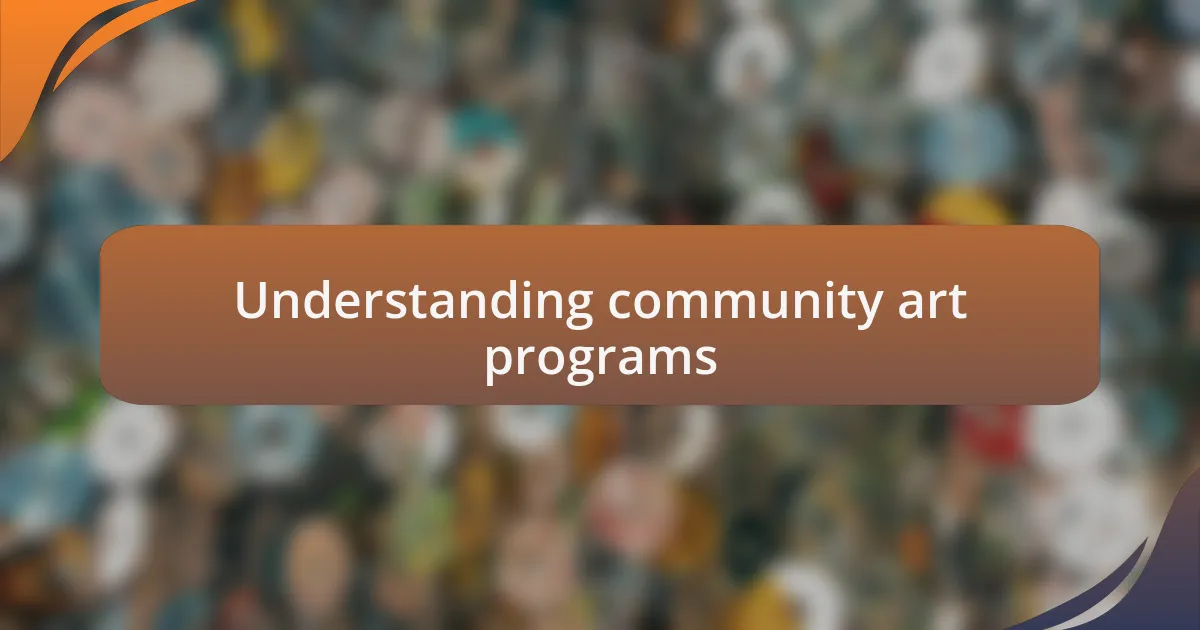 Understanding community art programs