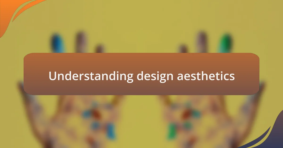 Understanding design aesthetics
