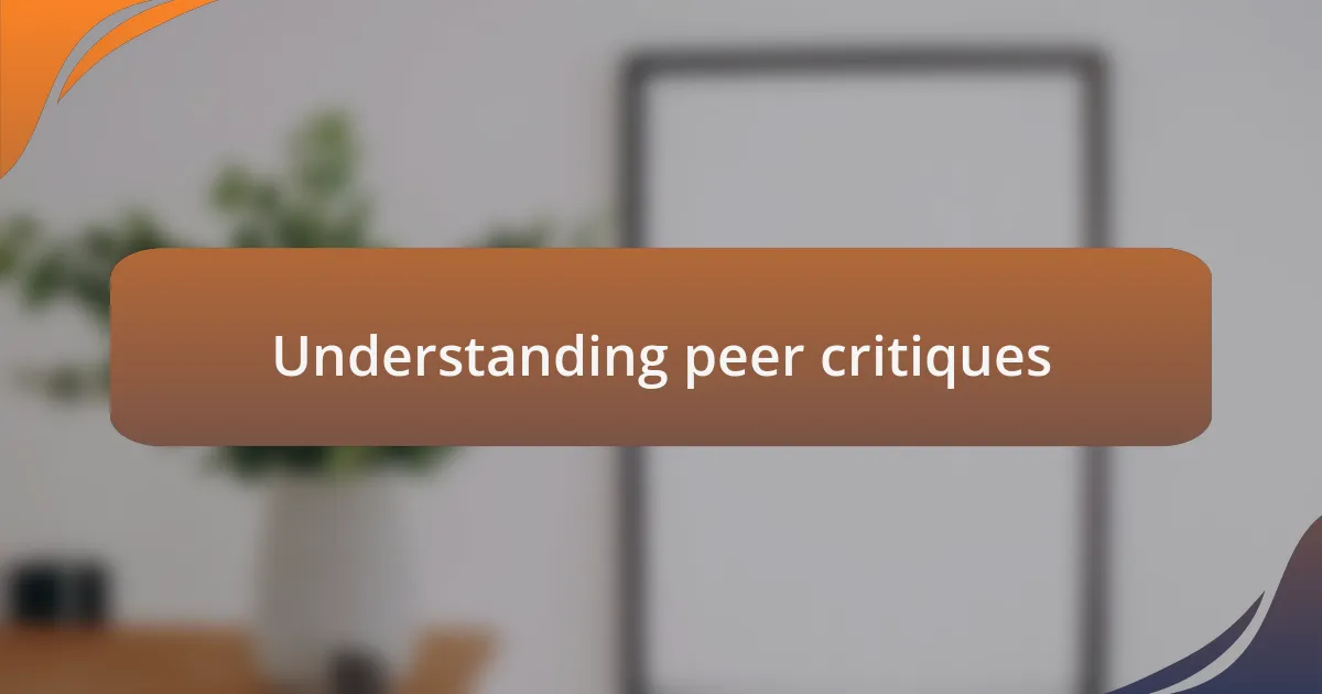 Understanding peer critiques