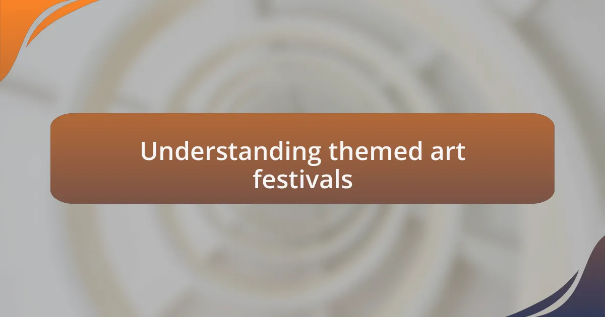Understanding themed art festivals