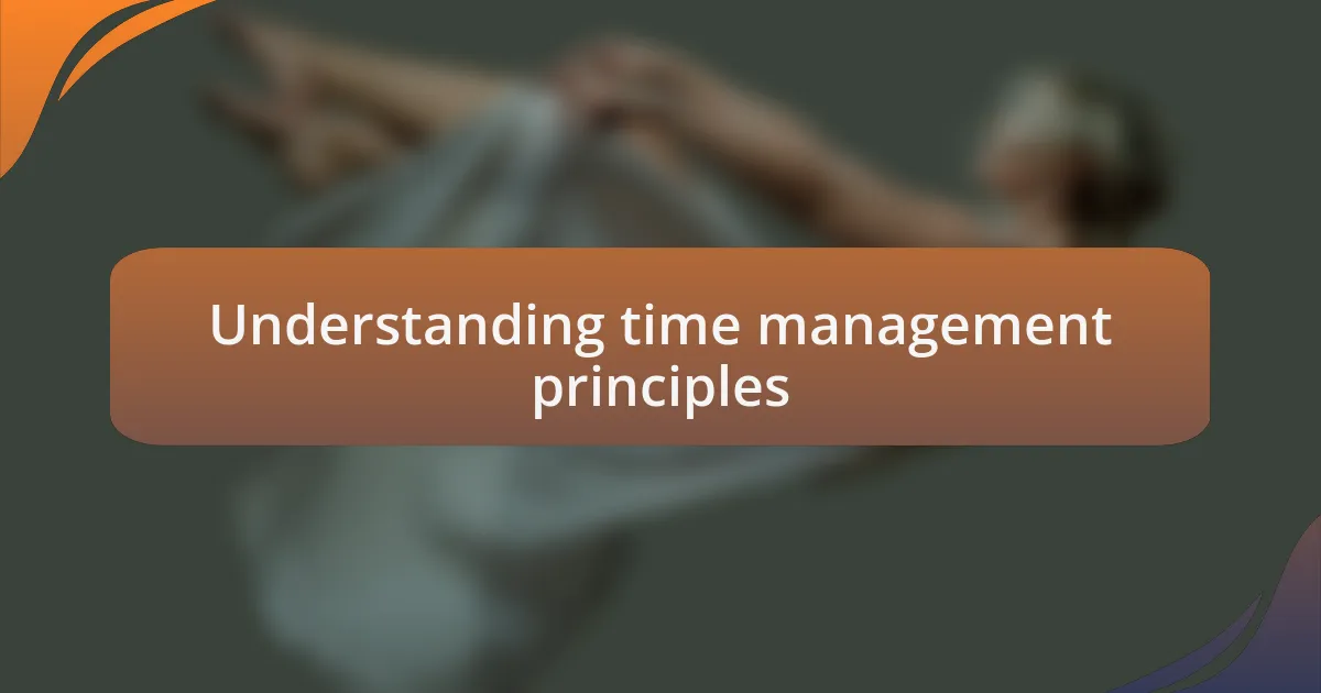 Understanding time management principles