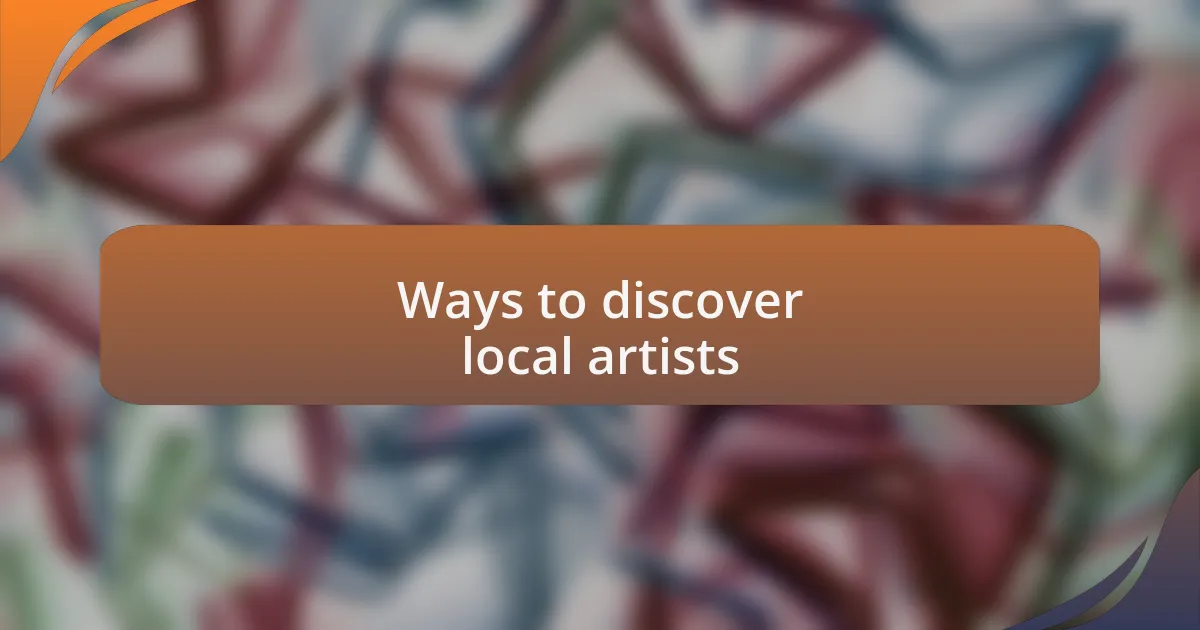 Ways to discover local artists
