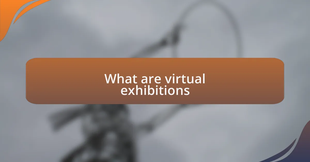 What are virtual exhibitions