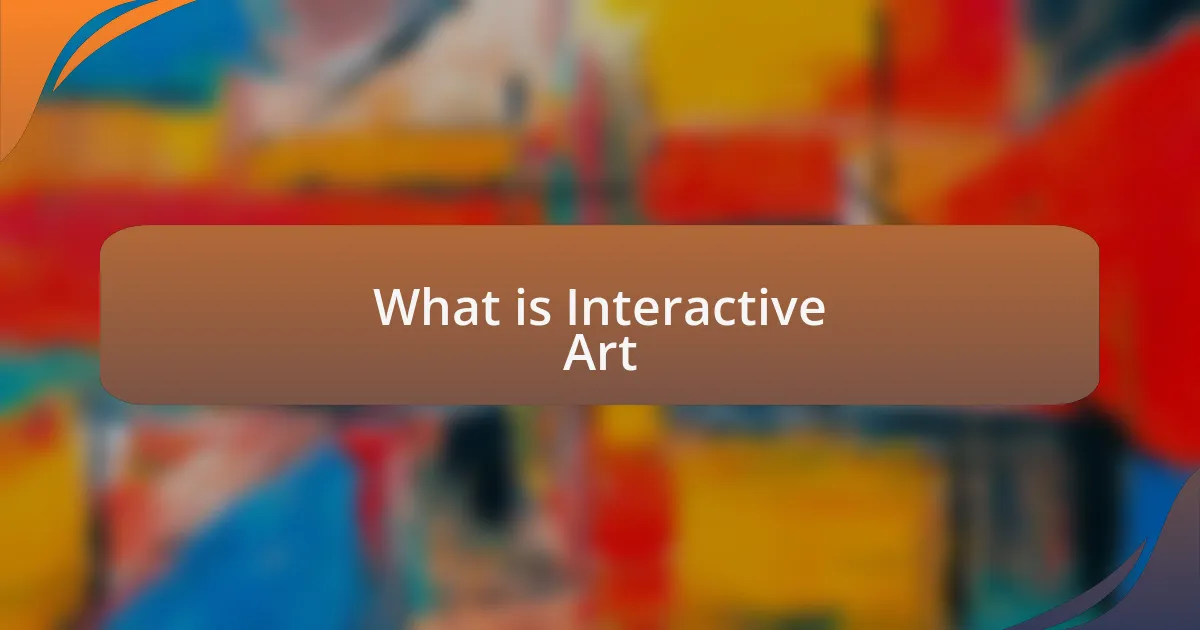 What is Interactive Art